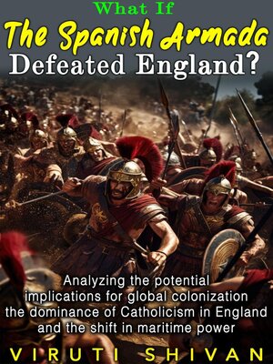 cover image of What If the Spanish Armada Defeated England?